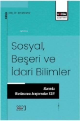 Sosyal, Beşeri ve İdari Bilimler Alanında Uluslararası Araştırmalar XVII - 1