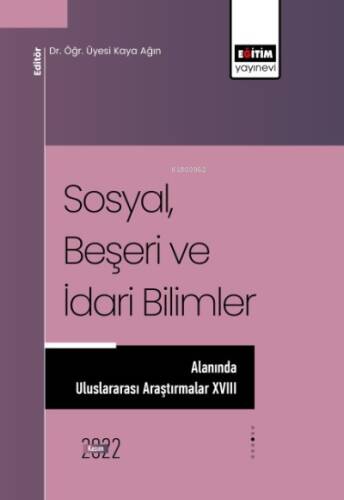 Sosyal, Beşeri ve İdari Bilimler Alanında Uluslararası Araştırmalar XVIII - 1