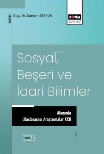 Sosyal, Beşeri ve İdari Bilimler Alanında Uluslararası Araştırmalar XXII - 1