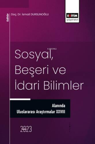 Sosyal, Beşeri ve İdari Bilimler Alanında Uluslararası Araştırmalar XXVIII - 1