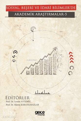Sosyal, Beşeri Ve İdari Bilimler'de Akademik Araştırmalar - V - 1