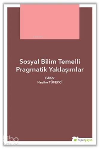 Sosyal Bilim Temelli Pragmatik Yaklaşımlar - 1