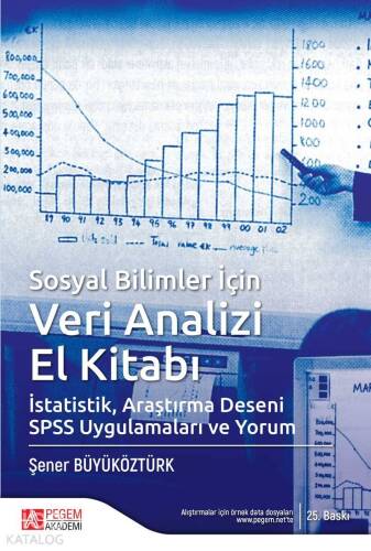 Sosyal Bilimler İçin Veri Analizi El Kitabı; İstatistik, Araştırma Deseni SPSS Uygulamaları ve Yorum - 1