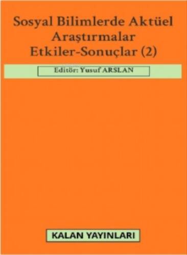 Sosyal Bilimlerde Aktüel Araştırmalar: Etkiler-Sonuçlar (2) - 1