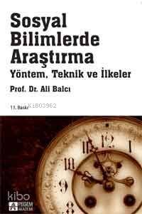 Sosyal Bilimlerde Araştırma; Yöntem, Teknik ve İlkeler - 1