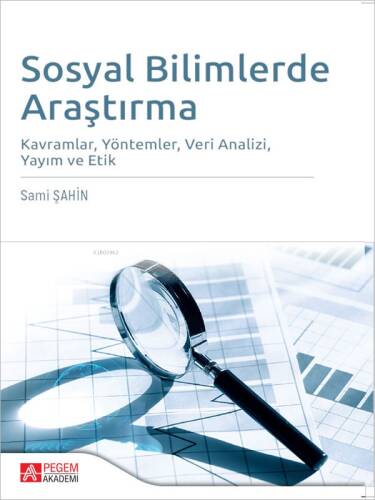 Sosyal Bilimlerde Araştırma;Kavramlar, Yöntemler, Veri Analizi, Yayım ve Etik - 1