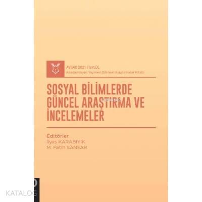 Sosyal Bilimlerde Güncel Araştırma ve İncelemeler; ( AYBAK 2021 Eylül ) - 1