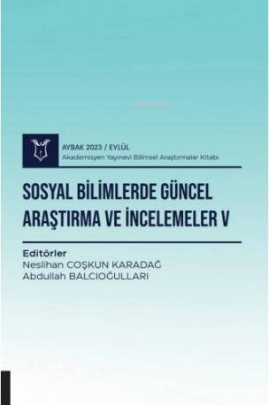 Sosyal Bilimlerde Güncel Araştırma ve İncelemeler V - 1