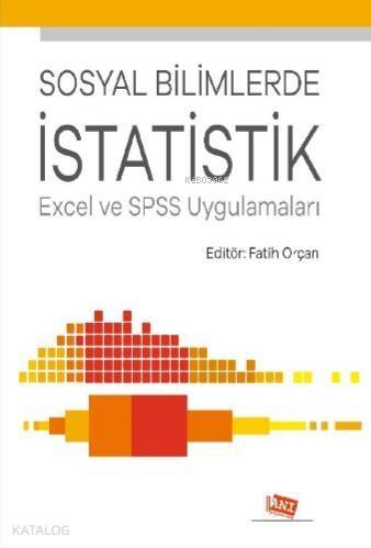 Sosyal Bilimlerde İstatistik Excel Ve Spss Uygulamaları - 1