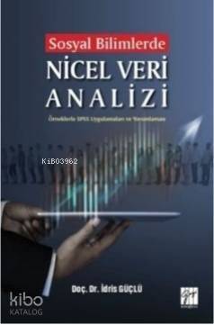 Sosyal Bilimlerde Nicel Veri Analizi-Örneklerle SPSS Uygulamaları ve Yorumlamaları - 1