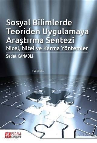 Sosyal Bilimlerde Teoriden Uygulamaya Araştırma Sentezi: Nicel, Nitel ve Karma Yöntemler - 1