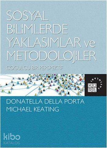 Sosyal Bilimlerde Yaklaşımlar ve Metodolojiler; Çoğulcu Bir Perspektif - 1