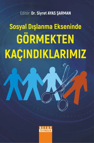 Sosyal Dışlanma Ekseninde Görmekten Kaçındıklarımız - 1