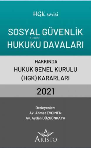 Sosyal Güvenlik Hukuku Davaları Hakkında Hukuk Genel Kurulu Kararları 2021 - 1