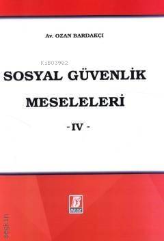 Sosyal Güvenlik Meseleleri -IV- - 1