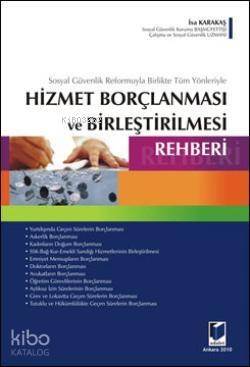 Sosyal Güvenlik Reformuyla Birlikte Tüm Yönleriyle Hizmet Borçlanması ve Birleştirilmesi Rehberi - 1