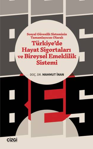 Sosyal Güvenlik Sisteminin Tamamlayıcısı Olarak Türkiye’de Hayat Sigortaları ve Bireysel Emeklilik Sistemi - 1