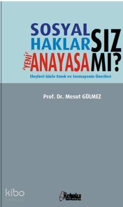 Sosyal Haklarsız Yeni Anayasa mı? - 1