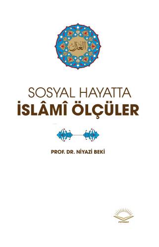 Sosyal Hayatta İslamî Ölçüler - 1