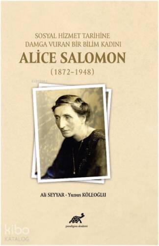 Sosyal Hizmet Tarihine Damga Vuran Bir Bilim Kadını Alice Salomon (1872-1948) - 1