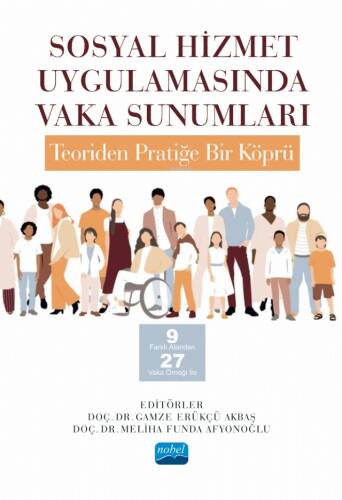 Sosyal Hizmet Uygulamasında Vaka Sunumları :;Teori'den Pratiğe Bir Köprü -9 Farklı Alandan 27 Vaka Örneği İle - 1