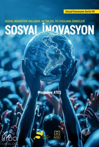 Sosyal İnovasyon; Sosyal İnovasyon Yaklaşımı, Aktörleri, İyi Uygulama Örnekleri - 1