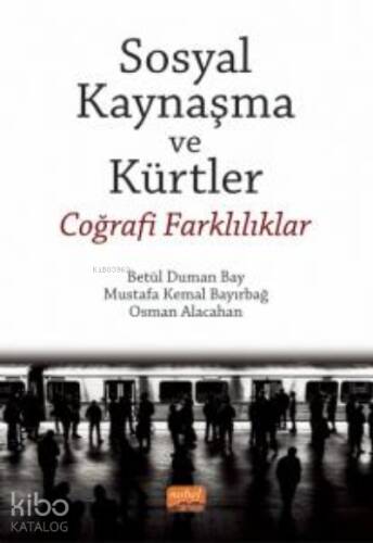 Sosyal Kaynaşma ve Kürtler - Coğrafi Farklılıklar - 1