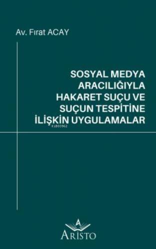 Sosyal Medya Aracılığıyla Hakaret Suçu ve Suçun Tespitine İlişkin Uygulamalar - 1