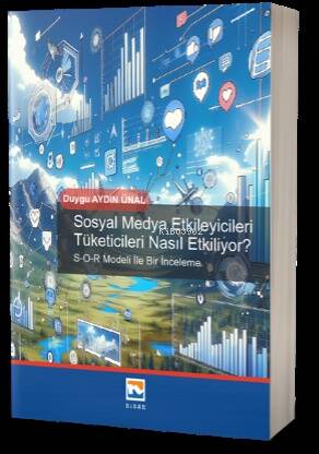 Sosyal Medya Etkileyicileri Tüketicileri Nasıl Etkiliyor?;S-O-RModeli İle İnceleme - 1