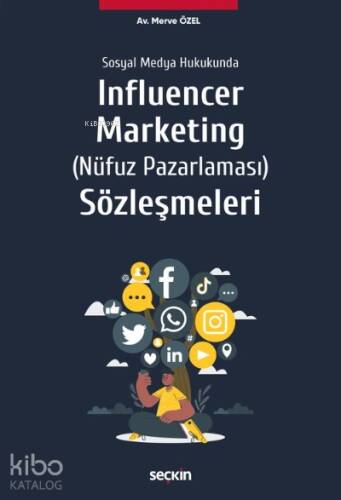 Sosyal Medya Hukukunda Influencer Marketing (Nüfuz Pazarlaması) Sözleşmeleri - 1