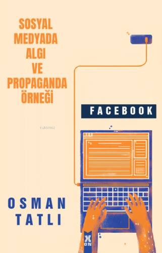 Sosyal Medyada Algı ve Propaganda Örneği ;Facebook - 1