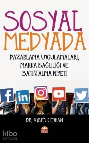 Sosyal Medyada Pazarlama Uygulamaları, Marka Bağlılığı ve Satın Alma Niyeti - 1