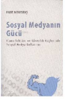 Sosyal Medyanın Gücü; Kamu Sektörü ve Güvenlik Güçlerinde Sosyal Medya Kullanımı - 1