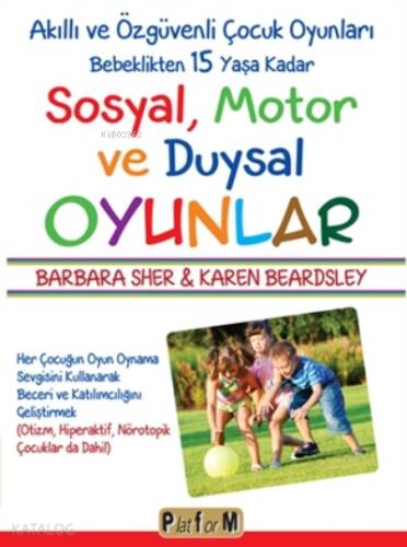 Sosyal, Motor ve Duysal Oyunlar ;Akıllı ve Özgüvenli Çocuk Oyunları Bebeklikten 15 Yaşa Kadar - 1