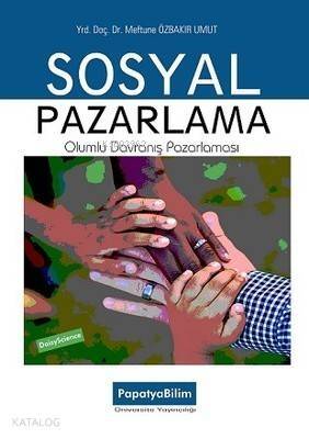 Sosyal Pazarlama - Olumlu Davranış Pazarlaması - 1