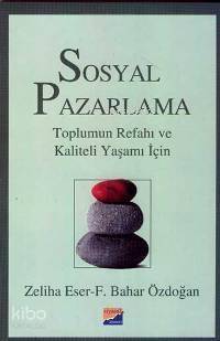 Sosyal Pazarlama; Toplumun Refahı ve Kaliteli Yaşamı İçin - 1