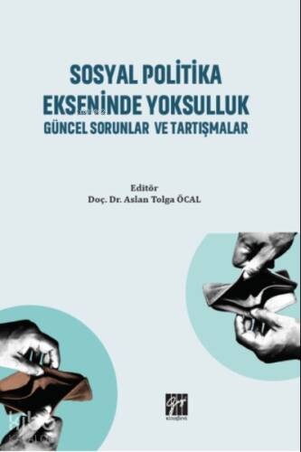 Sosyal Politika Ekseninde Yoksulluk Güncel Sorunlar ve Tartışmalar - 1