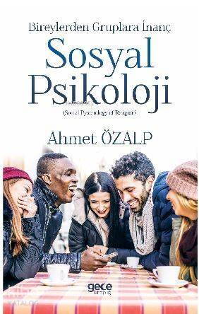 Sosyal Psikoloji; Başlığı: Bireylerden Gruplara İnanç (Social Pyschology of Religion) - 1