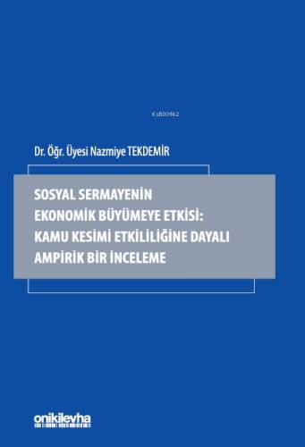 Sosyal Sermayenin Ekonomik Büyümeye Etkisi;Kamu Kesimi Etkililiğine Dayalı Ampirik Bir İnceleme - 1