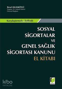 Sosyal Sigortalar ve Genel Sağlık Sigortası Kanunu El Kitabı - 1