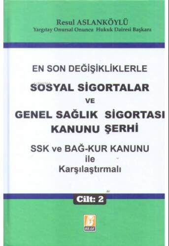 Sosyal Sigortalar ve Genel Sağlık Sigortası Kanunu Şerhi (SSK ve BAĞ-KUR Kanunu İle Karşılaştırmalı) - 1