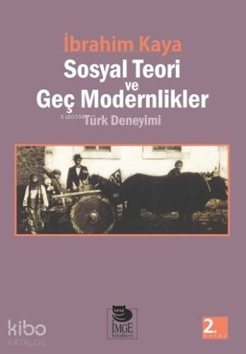 Sosyal Teori ve Geç Modernlikler; Türk Deneyimi - 1