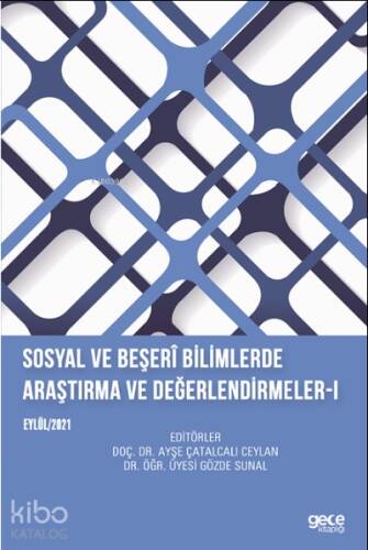 Sosyal ve Beşerî Bilimlerde Araştırma ve Değerlendirmeler- I;Eylül 2021 - 1