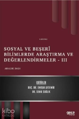 Sosyal ve Beşerî Bilimlerde Araştırma ve Değerlendirmeler - III - Aralık 2021 - 1