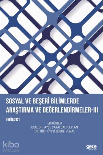 Sosyal ve Beşerî Bilimlerde Araştırma ve Değerlendirmeler;-III Eylül 2021 - 1