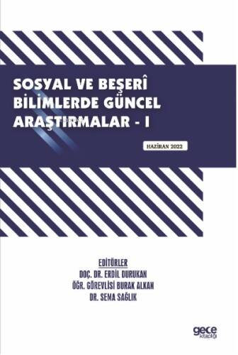 Sosyal ve Beşerî Bilimlerde Güncel Araştırmalar - I / Haziran 2022 - 1