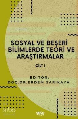 Sosyal ve Beşerî Bilimlerde Teori ve Araştırmalar Cilt I - 1