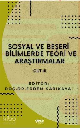 Sosyal ve Beşerî Bilimlerde Teori ve Araştırmalar Cilt III - 1