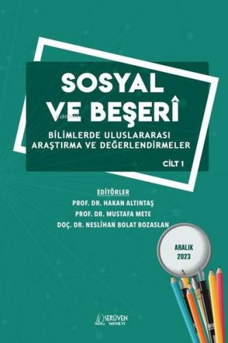 Sosyal ve Beşeri Bilimlerde Alanında Uluslararası Araştırma ve Değerlendirmeler Cilt 1 - 1