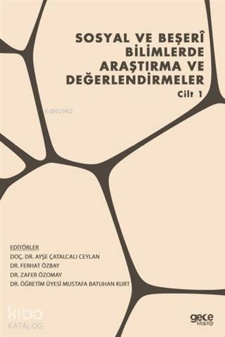 Sosyal ve Beşeri Bilimlerde Araştırma ve Değerlendirmeler - Cilt 1 - 1